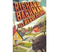 Les Régulateurs Richard Bachman (Auteur), William Olivier Desmond (Traduction)