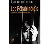 Les rehabilite(e)s LATASTE JEAN-JOSEPH (Auteur), Philippe Jeannin (Editeur général), Stéphane Jacquot (Auteur)