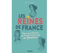 Caroline Charron – Les reines de France – Document jeunesse dès 9 ans – NE2020 – Cartonné
