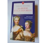 Les Reines de France au temps des Bourbons : La Reine et la favorite