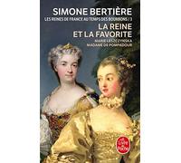 Les Reines de France au temps des bourbons, tome 3 : La Reine et la favorite