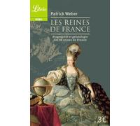 Les reines de France: Biographie et généalogie de 98 reines de France