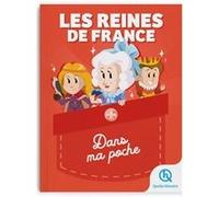 Les reines de France - Dans ma poche Clémentine V. Baron (Auteur), Bruno Wennagel (Illustration), Mathieu Ferret (Illustration), Mathilde Tuffin (Illustration), Guillaume Biasse (Illustration), Sophie