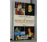 Les Reines de France : Dictionnaire chronologique