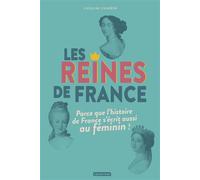 Les reines de France Ne2020 - Caroline Charron - Casterman - cartonné - Document jeunesse dès 9 ans