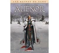 Les Reines de sang - Aliénor, La Légende noire T02 Arnaud Delalande (Auteur), Simona Mogavino (Scénario), Carlos Gomez (Dessinateur), José Luis Rio (Coloriste)