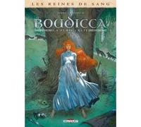 Les Reines de sang - Boudicca, la furie celte T01 Philippe Nihoul (Auteur), Fabio Mantovani (Illustration)