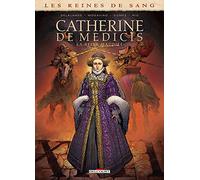 Les Reines de sang - Catherine de Médicis, La Reine maudite T02 - Simona Mogavino - Delcourt - cartonné - Bande dessinée