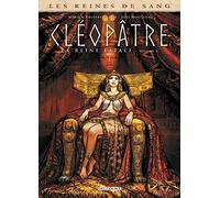 Les Reines de sang – Cléopâtre, la Reine fatale – Tome 1 – Delcourt