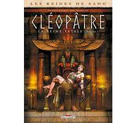 Les Reines de sang - Cléopâtre, la Reine fatale T05