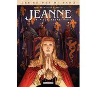 Les Reines de sang – Jeanne, la mâle reine – Tome 1 – Delcourt