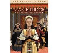 Les Reines de sang - Marie Tudor T01 - Éric Corbeyran - Delcourt - cartonné - Bande dessinée
