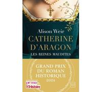 Les Reines Maudites - Tome 1 - Catherine D'aragon - La Première Reine