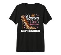 Les Reines Naissent en Septembre - Un Anniversaire de Septembre Amusant T-Shirt Haut de Gamme