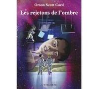 Les rejetons de l'ombre Orson Scott Card (Auteur), Arnaud Mousnier-Lompré (Auteur)