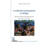 Les relations à plaisanteries en Afrique Discours savants et pratiques locales - Marie-Aude Fouere - L'harmattan - broché - Essai
