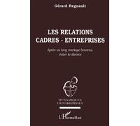 Les Relations Cadres-Entreprises - Après Un Long Mariage Heureux, Éviter Le Divorce