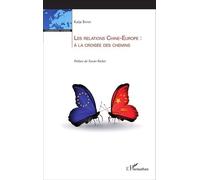 Les relations Chine-Europe : à la croisée des chemins