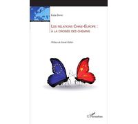 Les relations Chine-Europe : à la croisée des chemins A la croisée des chemins - Katja Banik - L'harmattan - broché - Essai