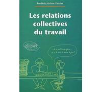Les relations collectives du travail - Frédéric-Jérôme Pansier - Ellipses - broché - Scolaire / Universitaire