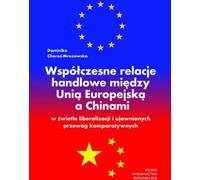 Les relations commerciales contemporaines entre l'Union européenne et la Chine à la lumière de la libéralisation et des avantages comparatifs révélés