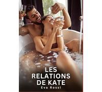 Les Relations de Kate: Nouvelles Érotiques de Sexe Tabou pour Adultes
