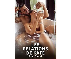 Les Relations de Kate: Nouvelles Érotiques de Sexe Tabou pour Adultes