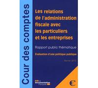 Les Relations De L'administration Fiscale Avec Les Particuliers Et Les Entreprises - Evaluation D'une Politique Publique