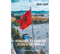 Les Relations De L'albanie Avec Les Pays De L'ex-Yougoslavie