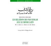 Les relations des pays d'islam avec le monde latin, du Xe siècle au milieu du XIIIe siècle