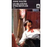 Les relations d'incertitude - Anne Walter - Actes sud - Poche - Roman
