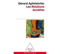 Les Relations durables Amoureuses, amicales et professionnelles - Gérard Apfeldorfer - Odile Jacob - Poche - Essai