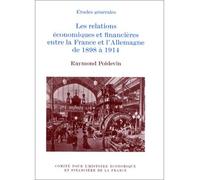 LES RELATIONS ÉCONOMIQUES ET FINANCIÈRES ENTRE LA FRANCE ET L'ALLEMAGNE DE 1898