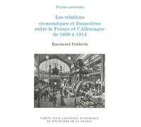 Les Relations Économiques Et Financières Entre La France Et L'allemagne De 1898 À 1914