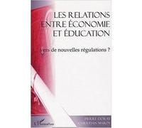 Les relations entre économie et éducation : vers de nouvelles régulations Christian Maroy (Auteur), Pierre Doray (Auteur)