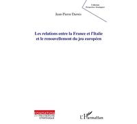 Les relations entre la France et l'Italie et le renouvellement du jeu européen