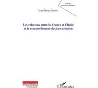 Les relations entre la France et l'Italie et le renouvellement du jeu européen