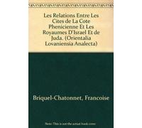Les relations entre les cités de la côte phénicienne et les royaumes d'Israël et de Judas