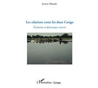 Jérôme Ollandet – Les relations entre les deux Congo – Évolution et dynamique interne – Broché