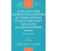 Les relations entre les institutions supérieures de contrôle financier et les po Tome 227 - Stéphanie Flizot - Lgdj - broché - Etude