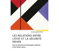 Les relations entre l'État et la sécurité privée - Christophe Aubertin - Mare & Martin - broché - Etude