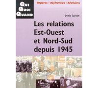 Les Relations Est-Ouest et Nord-Sud depuis 1945 - Denis Carzon - Ellipses - broché - Essai