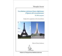 Mustapha Arihir – Les relations extérieures franco-algériennes 1962 à nos jours – Analyse – Broché