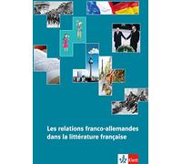 Les relations franco-allemandes dans la littérature française: Textsammlung mit Aufgaben
