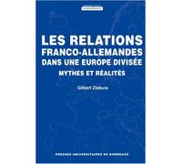 Les relations franco allemandes dans une Europe divisée - Yann Fastier - Presses Universitaires Bordeaux - broché - Essai