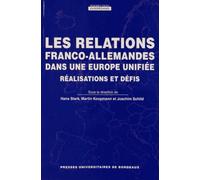 Les Relations Franco-Allemandes Dans Une Europe Unifiée - Réalisations Et Défis