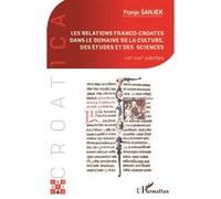 Les Relations Franco-Croates Dans Le Domaine De La Culture, Des Études Et Des Sciences - Viiie-Xixe Siècles