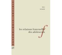 Les relations fraternelles des adolescents - Eric Widmer - Puf - broché - Etude