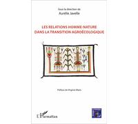 Les relations homme-nature dans la transition agroécologique - Aurélie Javelle - L'harmattan - broché - Essai