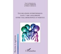 Les Relations Interethniques Dans L'aire Anglophone : Entre Collaboration(S) Et Rejet(S)